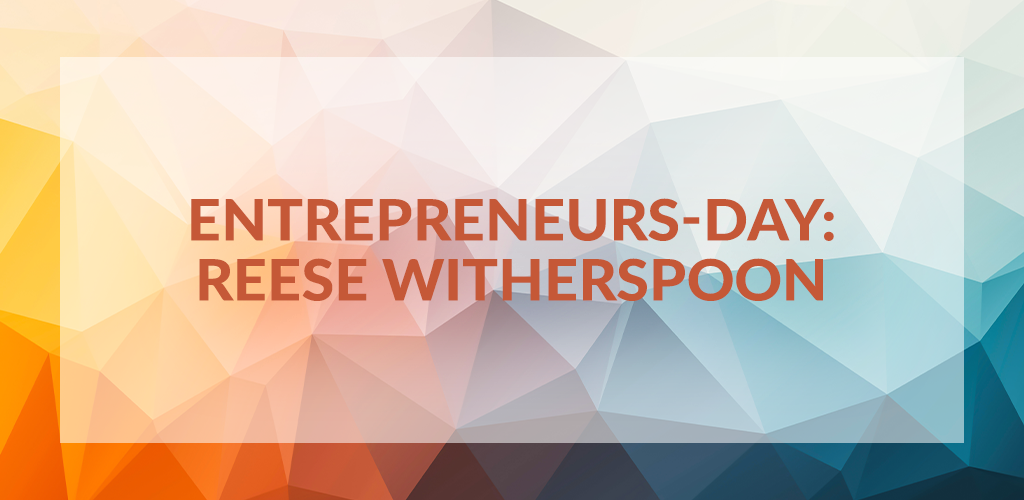 Entrepreneurs' Day: Reese Witherspoon