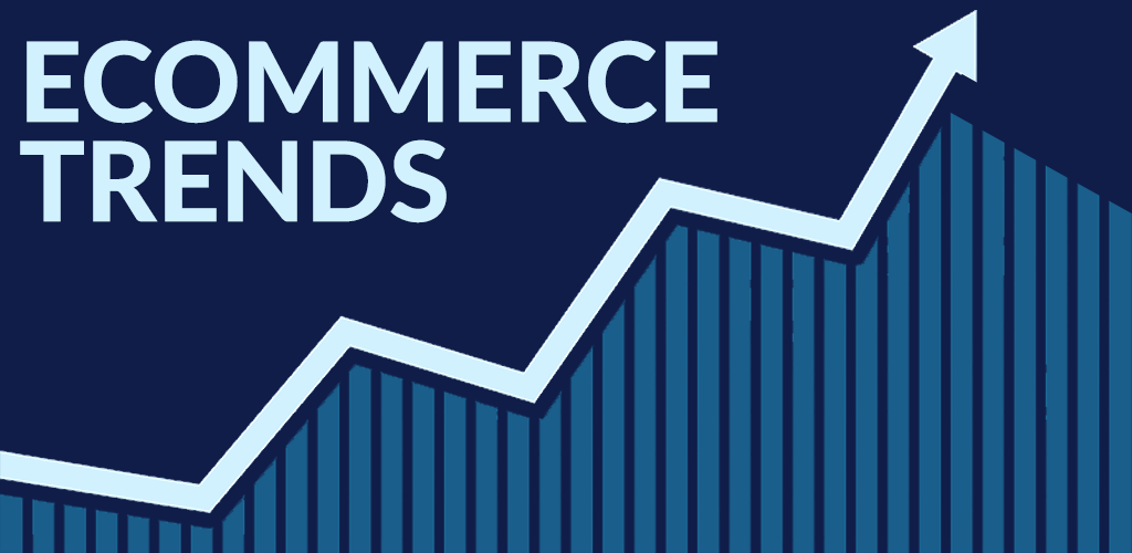 The 7 Top eCommerce Trends for the Second Half of 2019
