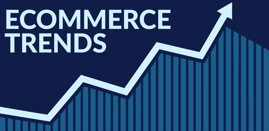 The 7 Top eCommerce Trends for the Second Half of  2019