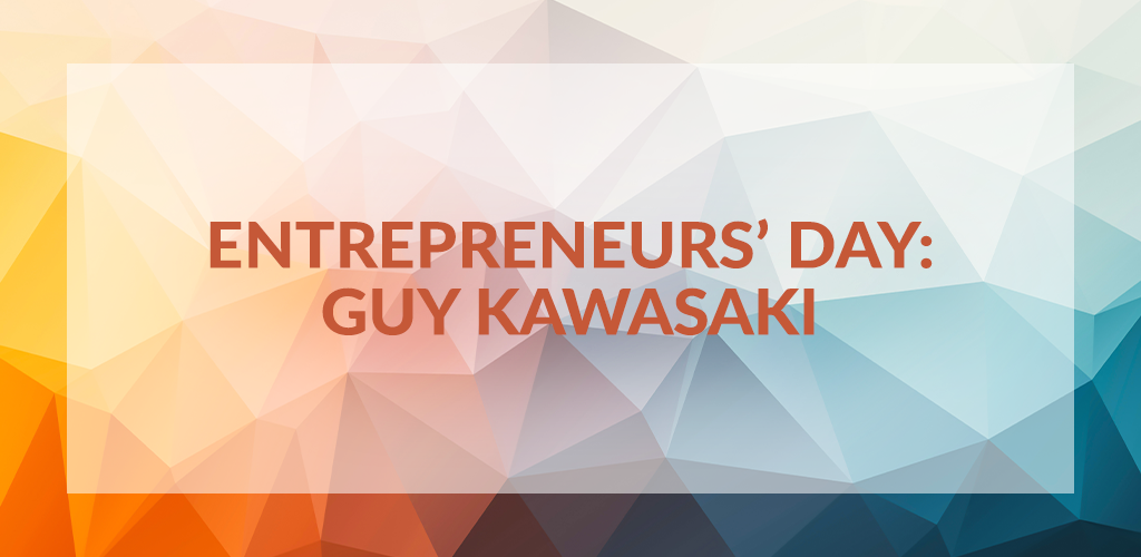 Entrepreneurs' Day: Guy Kawasaki